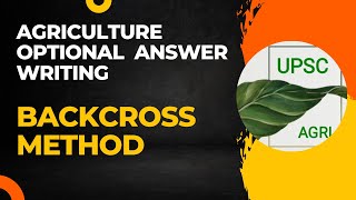 Backcross Method  Agriculture Optional Answer Writing Practice  UPSC [upl. by Assirehs]