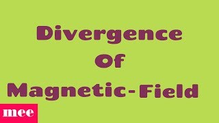 Divergence of magnetic field [upl. by Reivilo705]