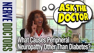 What Causes Peripheral Neuropathy Besides Diabetes  Ask The Nerve Doctors [upl. by Christine719]