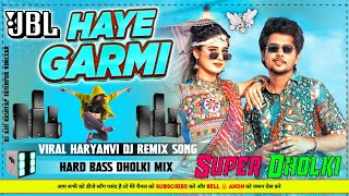 hay garmi dj song💞Hay Garmi Haryanvi hay garmi dj song full bass🌹2024Dj Ajit KaShyaP Fatehpur [upl. by Nofpets]