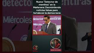 quotDetector de mentirasquot en la Mañanera Desmintiendo noticias falsas para fortalecer la democracia [upl. by Sanchez901]