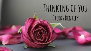 Dierks Bentley  Thinking of You Lyrics [upl. by Mccormick261]