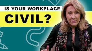 Is There Civility In The Workplace [upl. by Araldo613]