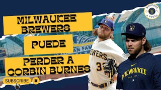 BREWERS y los RUMORES de SALIDA de Corbin BURNES  Milwaukee hace trade con LA  Brewers a fondo [upl. by Erodisi]