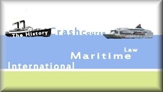 International Maritime Law the history [upl. by Qulllon]