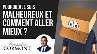 Pourquoi je suis malheureux  3 conseils pour enfin se sentir mieux au quotidien [upl. by Zilla]