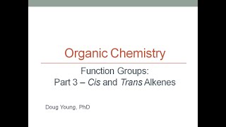 Identifying Organic Functional Groups  Part 3 Cis and Trans Alkenes [upl. by Thorsten]