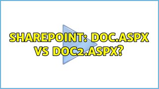 Sharepoint Docaspx vs doc2aspx [upl. by Anairam]