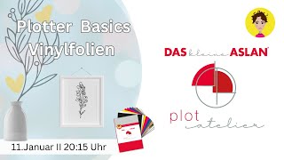 Das kleine ASLAN PlotAtelier 13  Plotter Basics Vinylfolie [upl. by Feola]