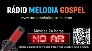 RÁDIO MELODIA GOSPEL [upl. by Laehcar]