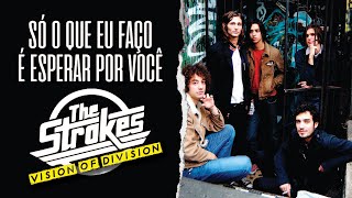 The Strokes  Vision Of Division Legendado em Português [upl. by Rosalia]