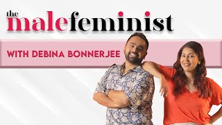 The Male Feminist ft Debina Bonnerjee with Siddhaarth Aalambayan Ep 27 [upl. by Lleruj]