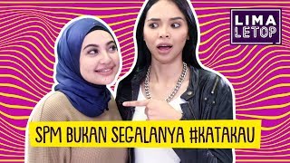 LimaLeTop  SPM Bukan Segalanya KATAKAU Nisha Ezzati amp Ain Edruce [upl. by Notgnilliw470]