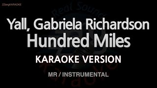 Yall Gabriela RichardsonHundred Miles MRInstrumental Karaoke Version [upl. by Yahiya828]