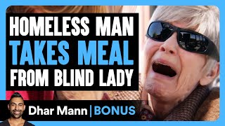 HOMELESS MAN Takes Meal From BLIND LADY  Dhar Mann Bonus [upl. by Juan]