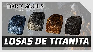 Ubicación de TODAS las LOSAS DE TITANITA de Dark Souls Remastered [upl. by Falconer]