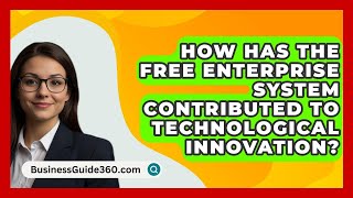 How Has The Free Enterprise System Contributed To Technological Innovation  BusinessGuide360com [upl. by Irbmac]