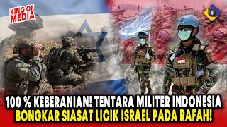 100  KEBERANIAN TENTARA MILITER INDONESIA BONGKAR SIASAT LICIK ISRAEL PADA RAFAH [upl. by Jenkins]