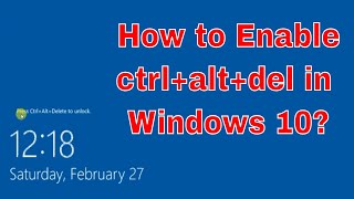 How to enablerequire ctrl alt del in windows 10 [upl. by Sukhum]