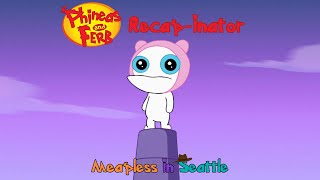 Phineas and Ferb Recapinator Meapless in Seattle S3E27 [upl. by Rodmur588]