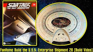 FanHome Star Trek The Next Generation Build The USS Enterprise D Shipment  28 Build Video [upl. by Anees747]