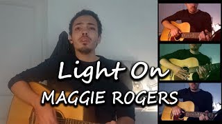 LIGHT ON  Maggie Rogers  ACOUSTIC COVER [upl. by Felten15]