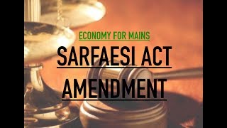 Economy for Mains  SARFAESI Act Amendment [upl. by Fairley195]