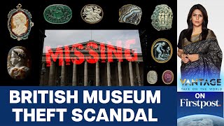 The British Museum Admits it Violated the Law when Artefacts were Stolen  Vantage with Palki Sharma [upl. by Nodal226]