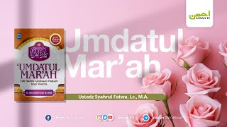 Ustadz Syahrul Fatwa Lc MA  Kitab Umdatul Marah [upl. by Hjerpe]