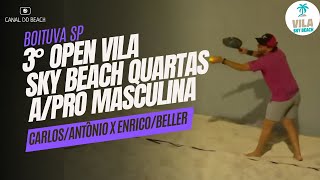 PróA Quartas  CarlosAntônio X EnricoBeller  3° Open Vila Sky Beach [upl. by Derfla81]