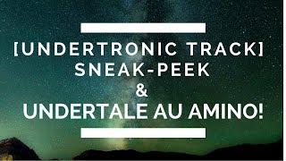 Undertronic Track SneakPeek ೭੧❛▿❛✿੭೨ 🍂 [upl. by Nelrah]