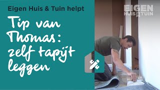 Tips van Thomas tapijt leggen doe je zo  Klustips van Thomas  Eigen Huis amp Tuin [upl. by Eimot]