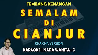 Semalam di Cianjur karaoke tembang kenangan nada wanita C Yuni Shara [upl. by Lily]