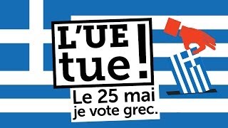 LUE tue  Le 25 mai je vote grec [upl. by Dunlavy]