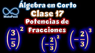 Álgebra En Corto 17  Potencia de Fracciones Positivas y Negativas [upl. by Reube397]