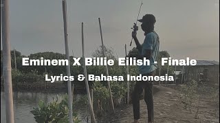 Eminem amp Billie Eilish  Finale  Lyrics amp Bahasa Indonesia [upl. by Nodal435]