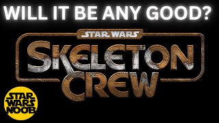 Will Skeleton Crew Be Any Good  Star Wars Theory [upl. by Raff]