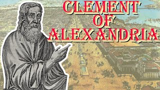 The Forgotten Life of Clement of Alexandria [upl. by Trenton]