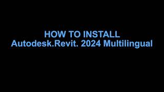 How to Install Revit 2024 Multilingual with Content Libraries [upl. by Jaqitsch]