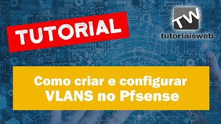 Tutorial  Como Criar e Configurar uma VLAN no Pfsense em 2 MINUTOS [upl. by Enos]