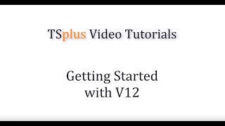 Getting Started with TSplus [upl. by Eniretac82]