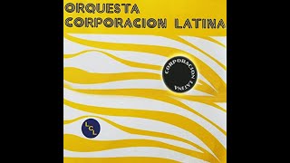 ORQUESTA CORPORACION LATINA  SOLO HE VIVIDO [upl. by Nonna]