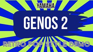 Yamaha Genos 2 Demo  Retro Pop Styles walkthrough [upl. by Jerry]