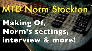 MTD Norm Stockton Signature Bass Making Of Norms settings amp full tour w Michael amp Daniel Tobias [upl. by Myrwyn28]