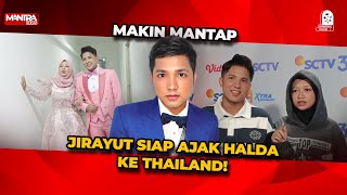 JIRAYUT SIAP BOYONG HALDA KE THAILAND MINTA RESTU [upl. by Dmitri304]