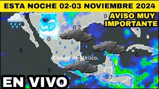 ⭕ AVISO MUY IMPORTANTE ⭕ para México Está Noche 2 NOVIEMBRE 2024 [upl. by Calendre]