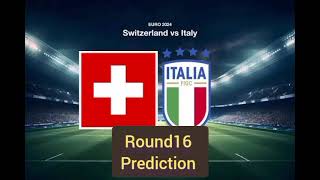 Switzerland vs Italyround16euro2024 thriller prediction [upl. by Nahtnhoj]