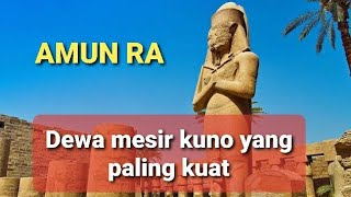 AMUN RA  DEWA TERTINGGI SEMBAHAN FIRAUN MESIR KUNO [upl. by Adlaremse]