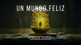 Un Mundo Feliz de Aldous Huxley una distopía para reflexionar  Audiolibro Completo en Español [upl. by Roberta304]