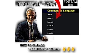 How to Change Commentator Languages in Efootball 2024  Various types of Language available [upl. by Hamilton863]